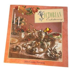 “Victorian Entertaining” Coffee Table Book by John Crosby Freeman 1989, First Ed